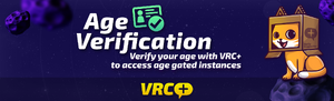 LoadingScreenBanner VRC+ Age Verification.png